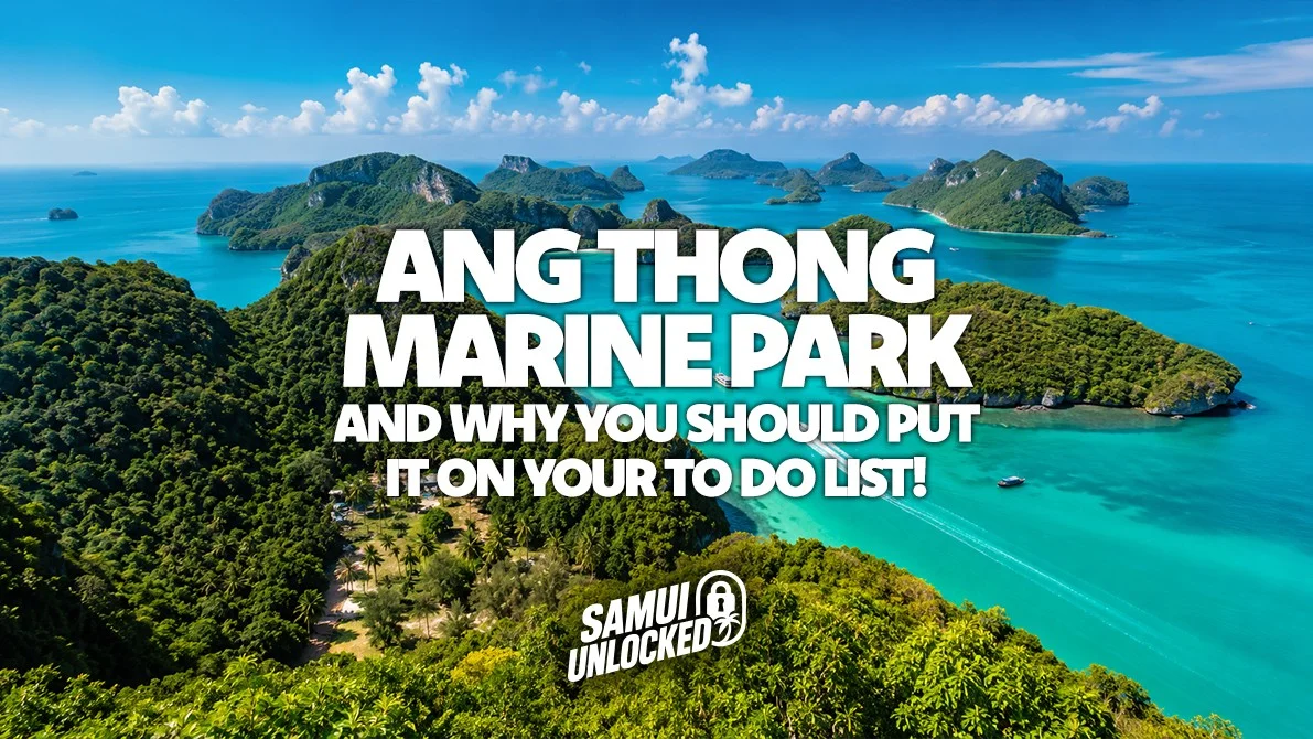 Ang Thong Marine Park, and why you should put it on your to do list!