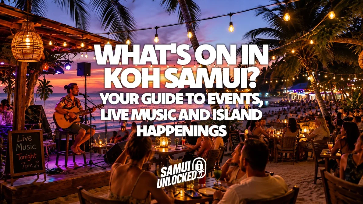 What's On in Koh Samui? Your Guide to Events, Live Music and Island Happenings